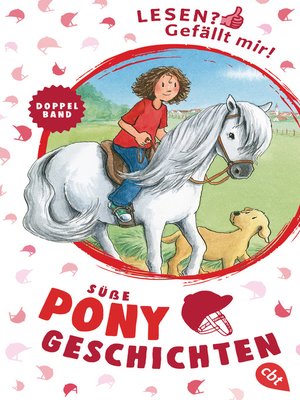 cover image of Lesen? Gefällt mir!--Süße Ponygeschichten